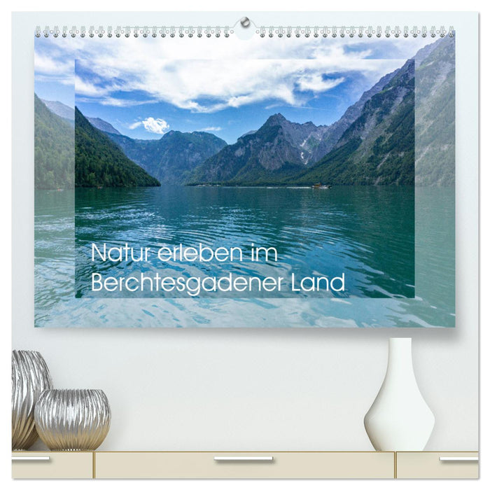 Natur erleben im Berchtesgadener Land (CALVENDO Premium Wandkalender 2025)