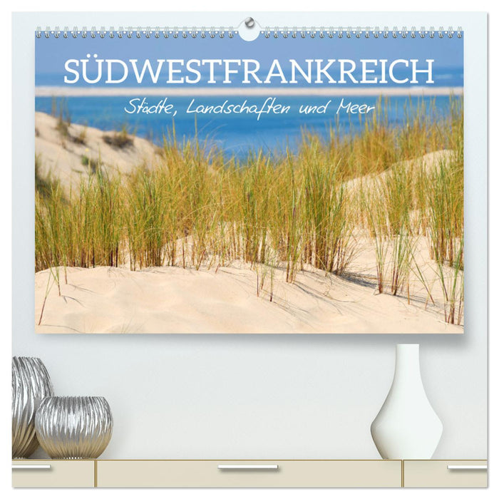 Südwestfrankreich - Städte, Landschaften und Meer (CALVENDO Premium Wandkalender 2025)