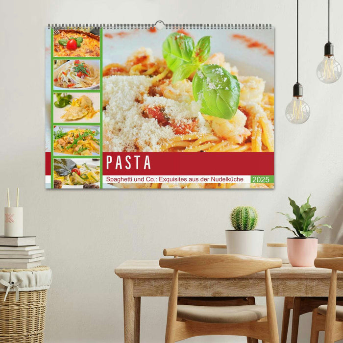 Pasta. Spaghetti und Co.: Exquisites aus der Nudelküche (CALVENDO Wandkalender 2025)