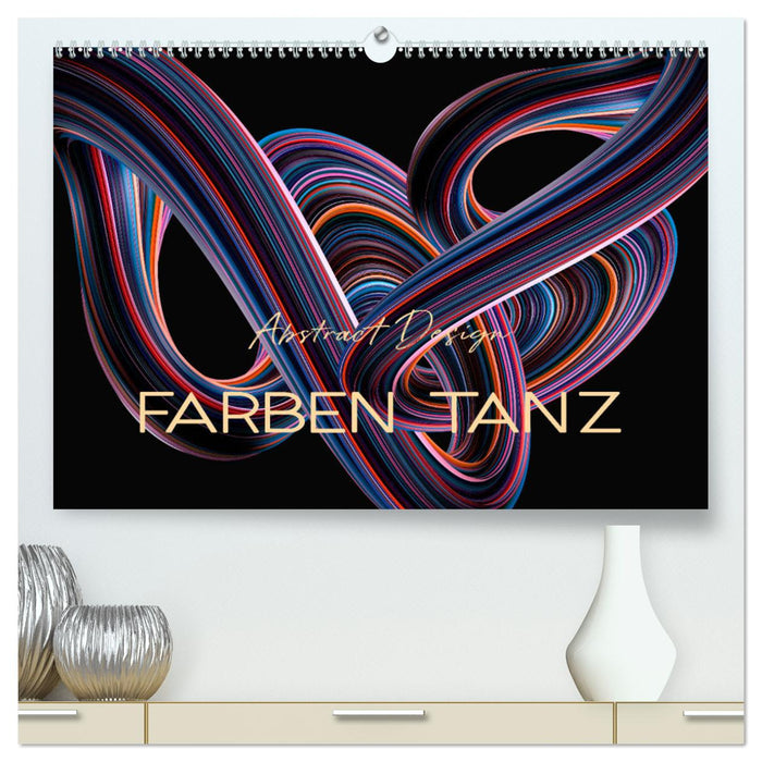 Farben Tanz Abstract Design (CALVENDO Premium Wandkalender 2025)