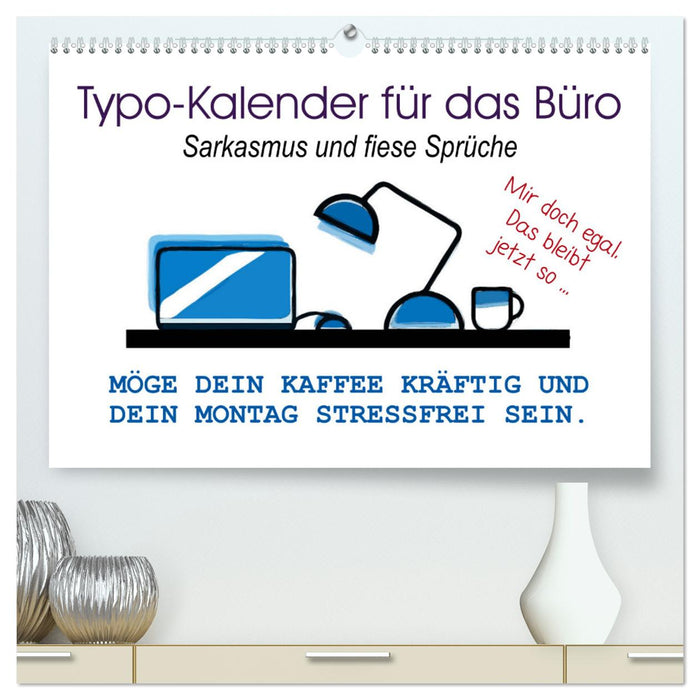 Typo-Kalender für das Büro. Sarkasmus und fiese Sprüche (CALVENDO Premium Wandkalender 2025)