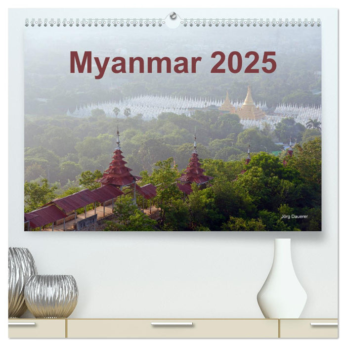 Myanmar 2025 (CALVENDO Premium Wandkalender 2025)