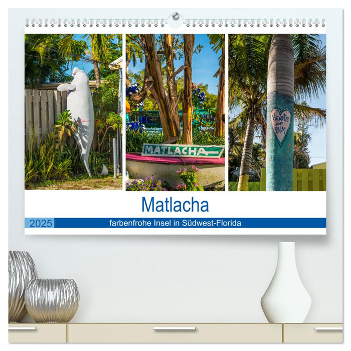 Matlacha - farbenfrohe Insel in Südwest-Florida (CALVENDO Premium Wandkalender 2025)