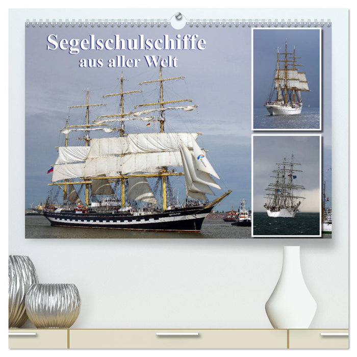 Segelschulschiffe aus aller Welt (CALVENDO Premium Wandkalender 2025)