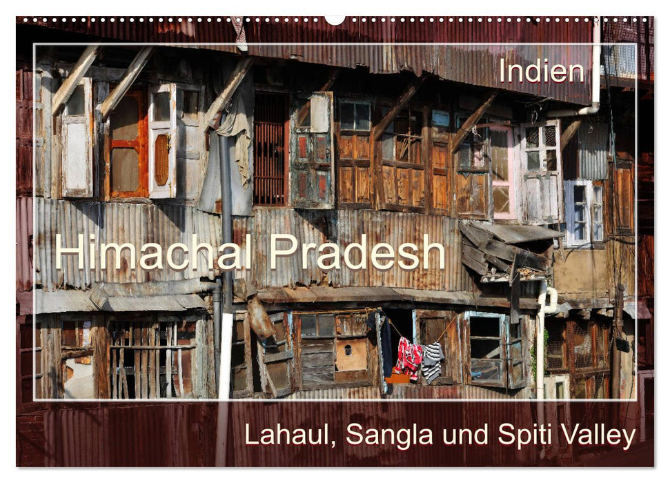 Himachal Pradesh - Lahaul, Sangla, Spiti Valley (CALVENDO Wandkalender 2025)