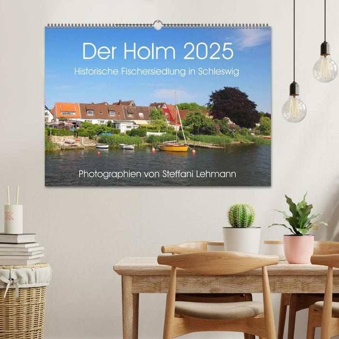 Der Holm 2025. Historische Fischersiedlung in Schleswig (CALVENDO Wandkalender 2025)