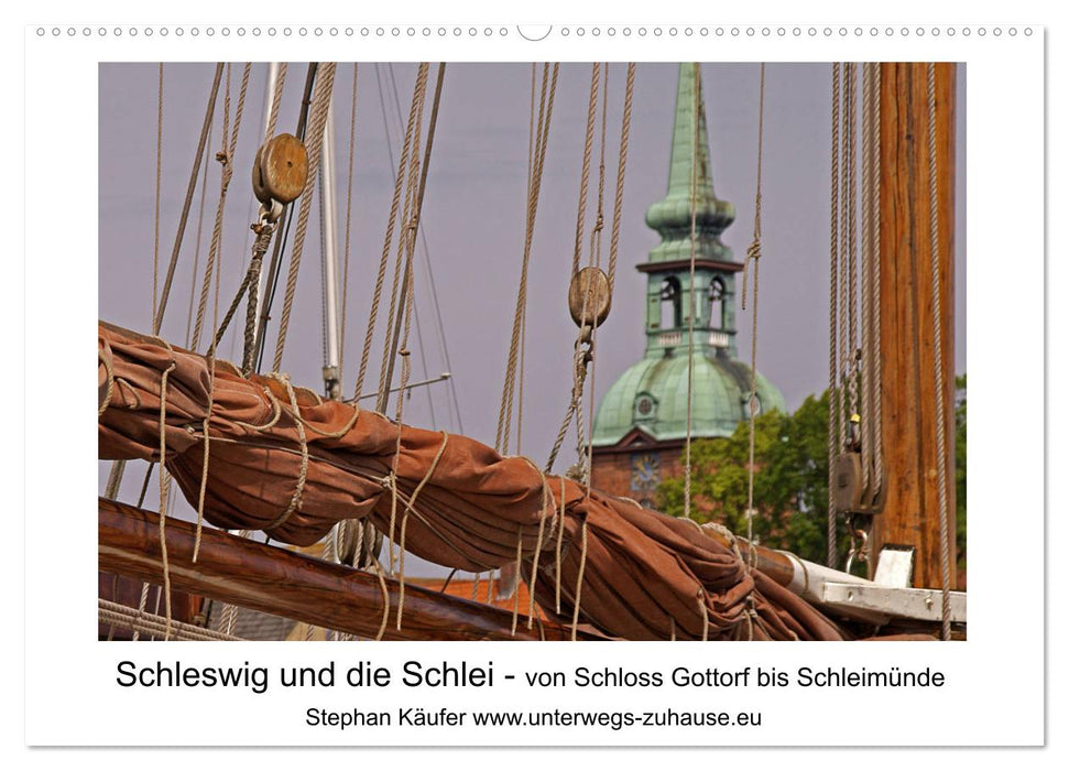 Schleswig und die Schlei - von Schloss Gottorf bis Schleimünde (CALVENDO Wandkalender 2025)