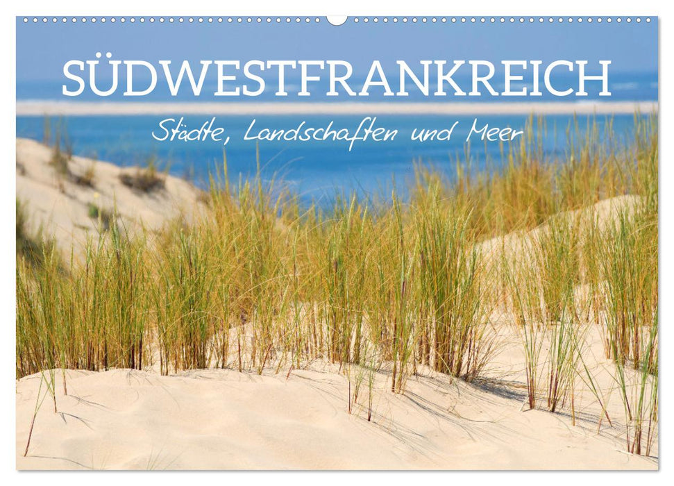 Südwestfrankreich - Städte, Landschaften und Meer (CALVENDO Wandkalender 2025)