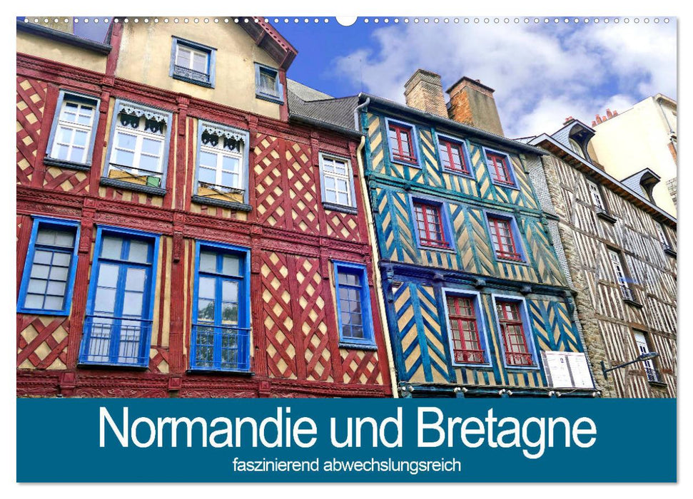 Normandie und Bretagne-faszinierend abwechslungsreich (CALVENDO Wandkalender 2025)