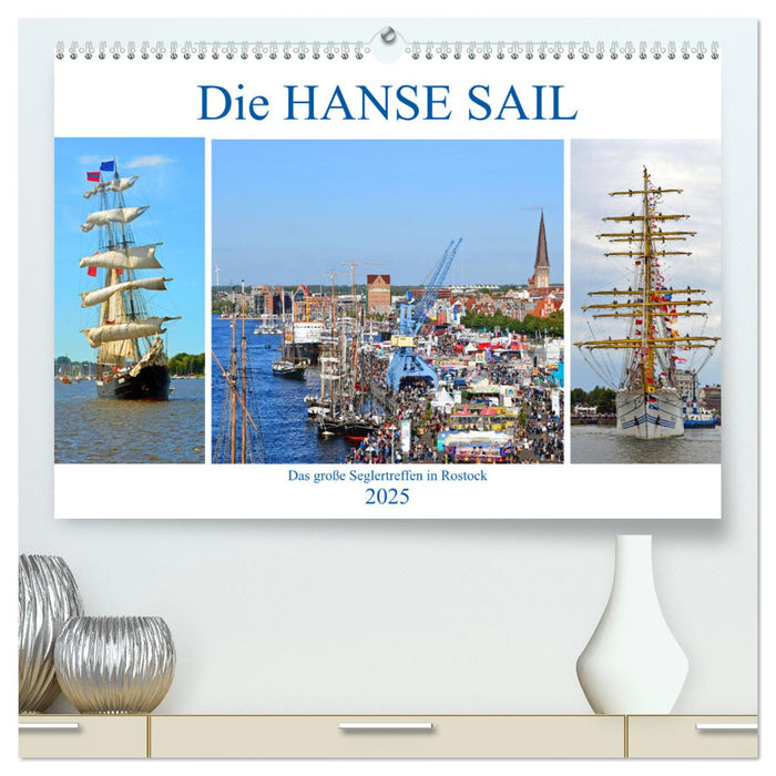 Die HANSE SAIL Das große Seglertreffen in Rostock (CALVENDO Premium Wandkalender 2025)