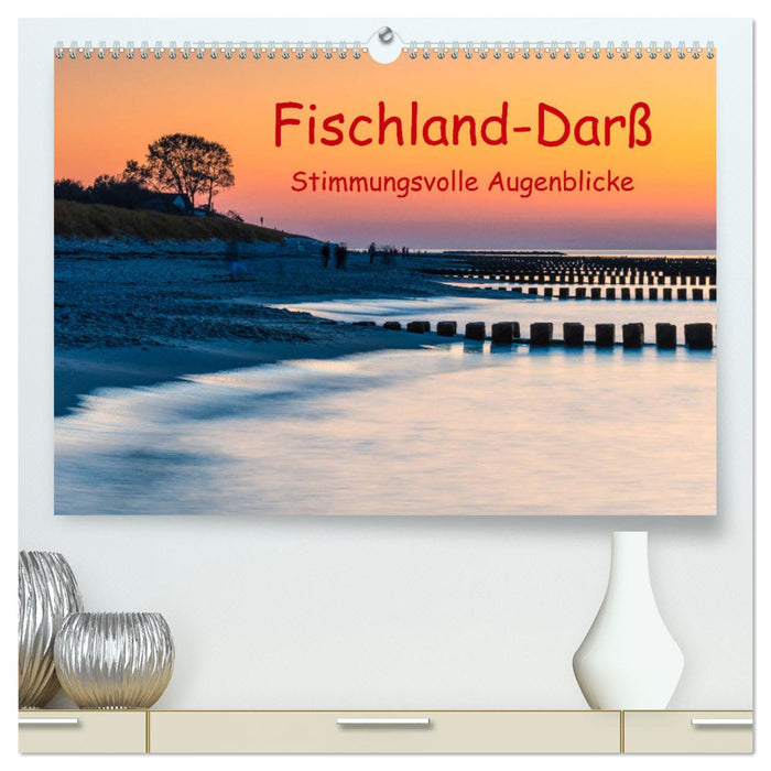 Fischland-Darß - Stimmungsvolle Augenblicke (CALVENDO Premium Wandkalender 2025)