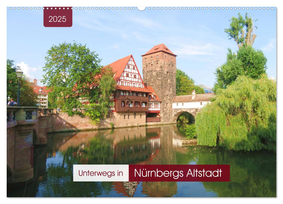 Unterwegs in Nürnbergs Altstadt (CALVENDO Wandkalender 2025)