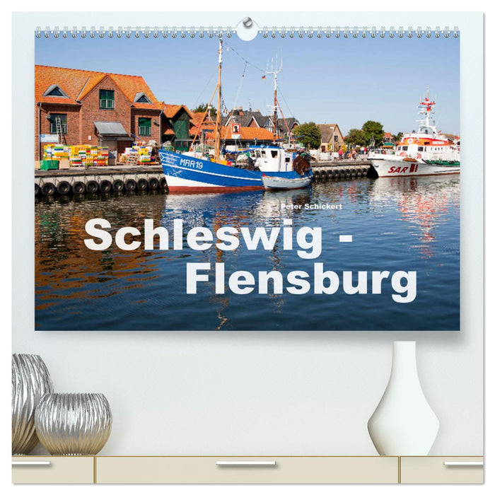 Schleswig-Flensburg (CALVENDO Premium Wandkalender 2025)