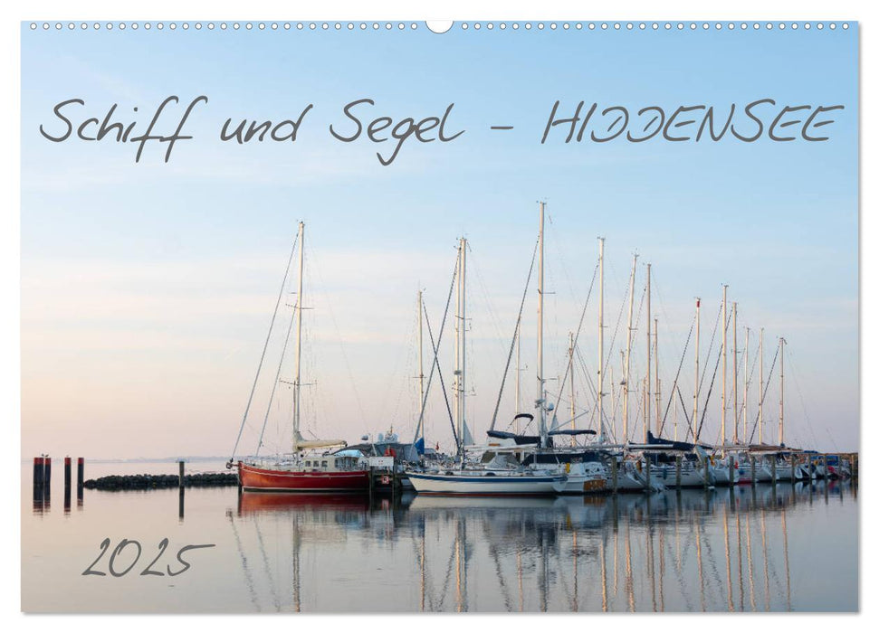 Schiff und Segel - HIDDENSEE (CALVENDO Wandkalender 2025)