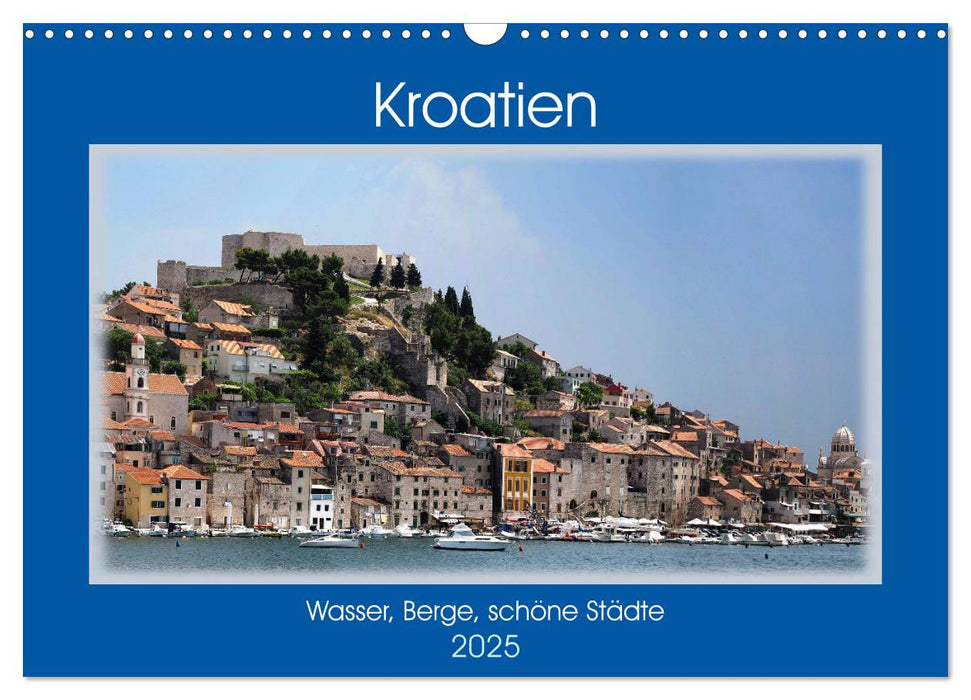 Kroatien - Wasser, Berge, schöne Städte (CALVENDO Wandkalender 2025)