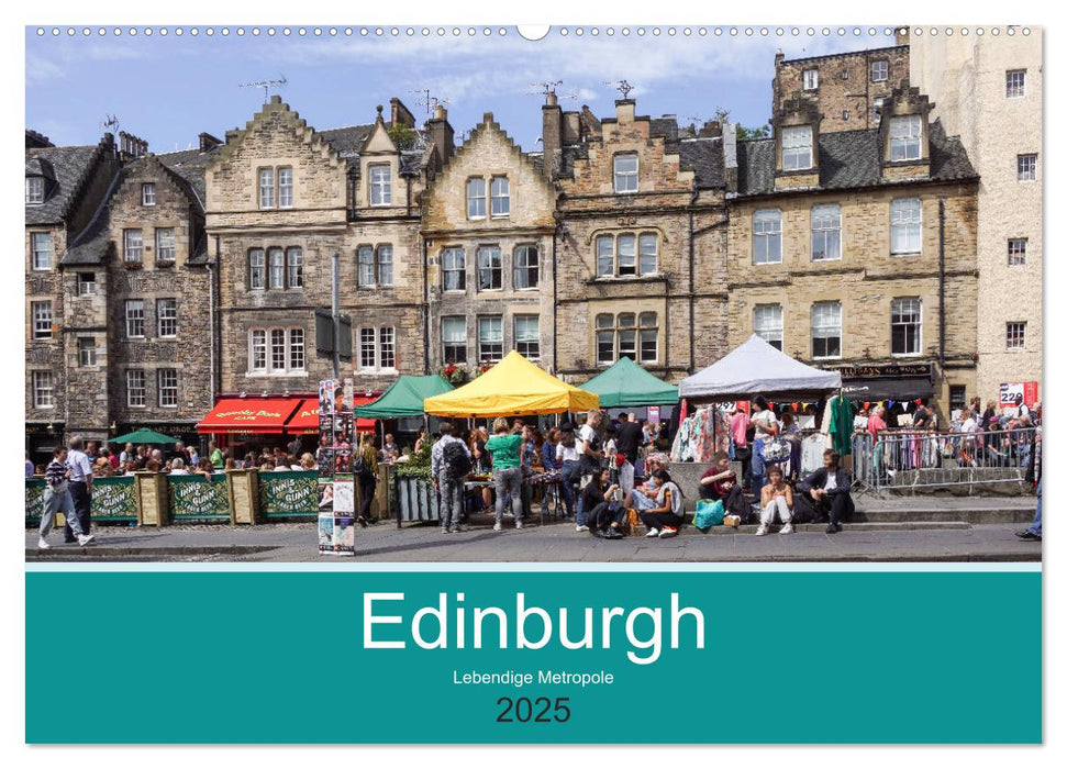 Edinburgh - Lebendige Metropole (CALVENDO Wandkalender 2025)