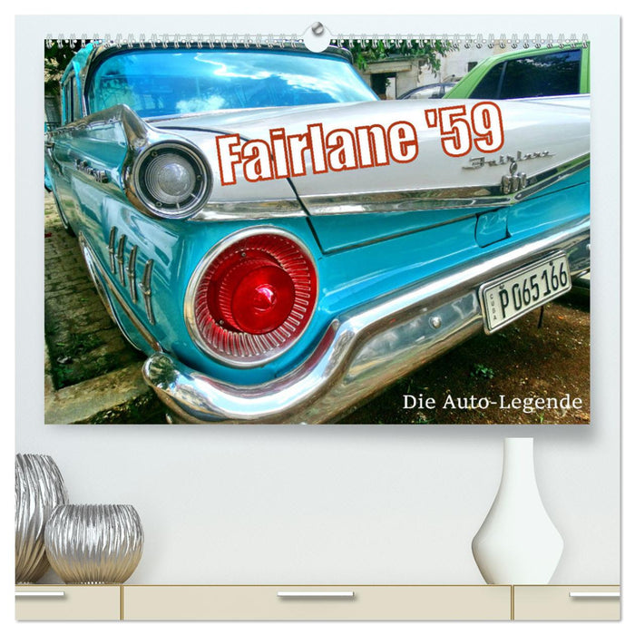 Ford Fairlane '59 - Die Auto-Legende (CALVENDO Premium Wandkalender 2025)