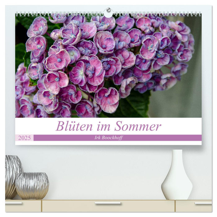 Blüten im Sommer (CALVENDO Premium Wandkalender 2025)