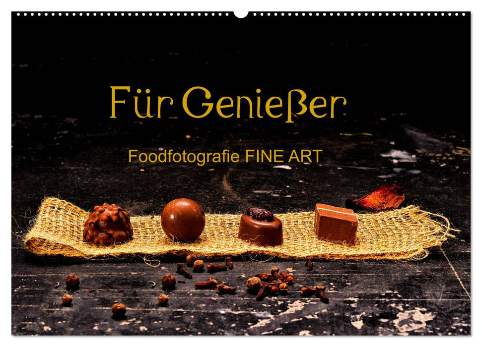 Für Genießer, Foodfotografie FINE ART (CALVENDO Wandkalender 2025)