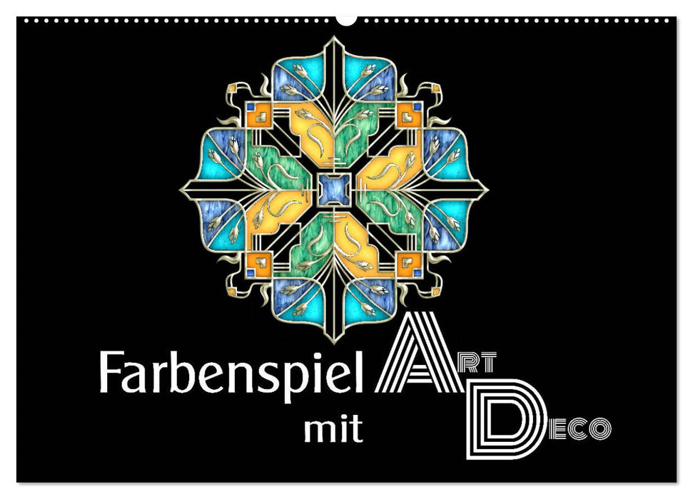 Farbenspiel mit Art Déco (CALVENDO Wandkalender 2025)