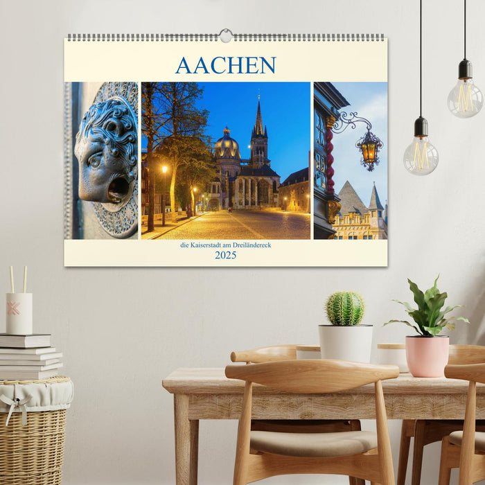 Aachen - die Kaiserstadt am Dreiländereck (CALVENDO Wandkalender 2025)