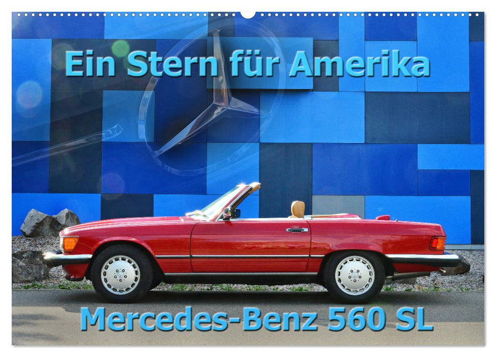 Ein Stern für Amerika - Mercedes Benz 560 SL (CALVENDO Wandkalender 2025)