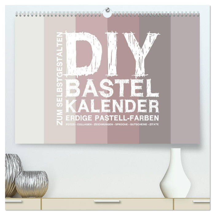 DIY Bastel-Kalender -Erdige Pastell Farben- Zum Selbstgestalten (CALVENDO Premium Wandkalender 2025)