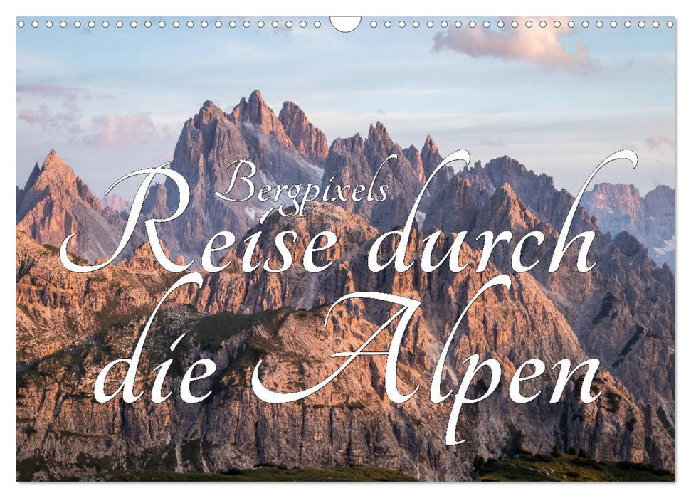 Bergpixel´s Reise durch die Alpen (CALVENDO Wandkalender 2025)