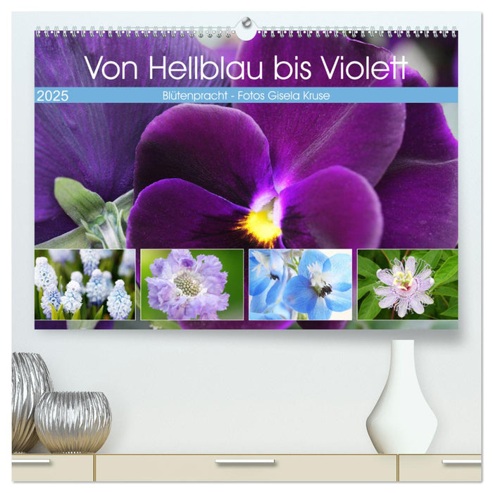 Von Hellblau bis Violett Blütenpracht (CALVENDO Premium Wandkalender 2025)