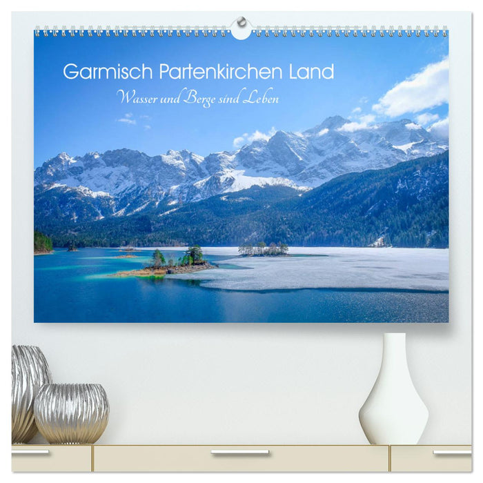 Garmisch Partenkirchen Land - Wasser und Berge sind Leben (CALVENDO Premium Wandkalender 2025)