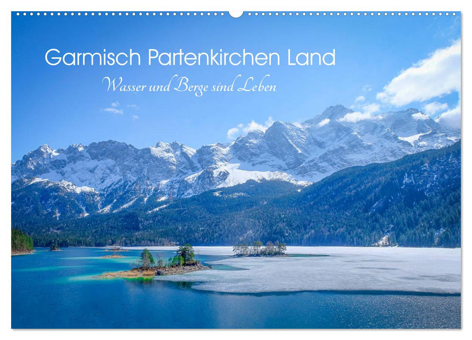 Garmisch Partenkirchen Land - Wasser und Berge sind Leben (CALVENDO Wandkalender 2025)