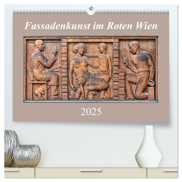 Fassadenkunst im Roten Wien (CALVENDO Premium Wandkalender 2025)