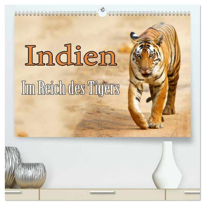 Indien - Im Reich des Tigers (CALVENDO Premium Wandkalender 2025)