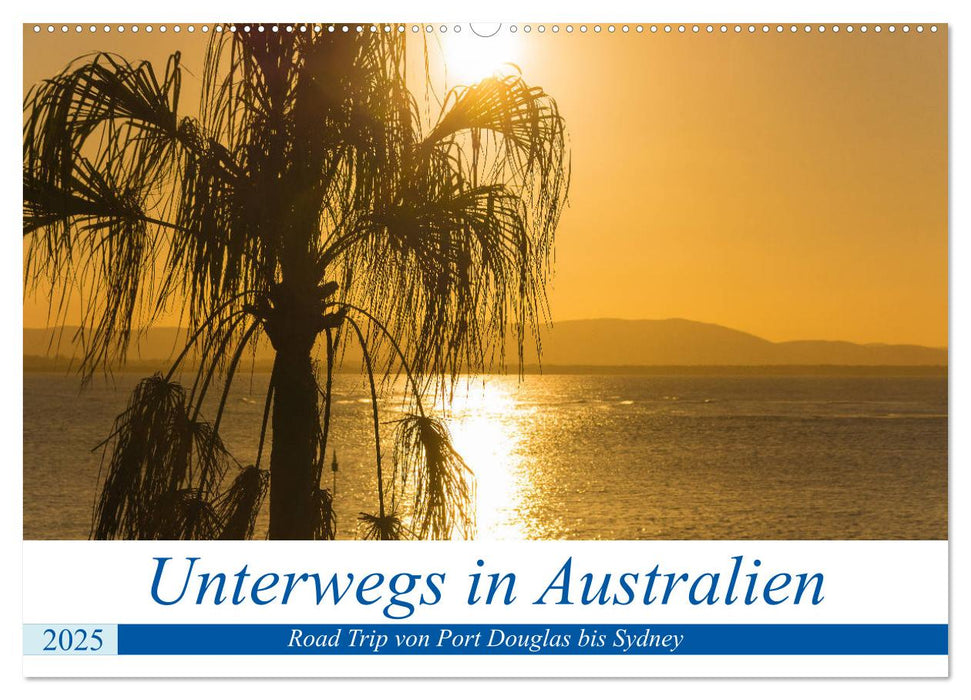 Unterwegs in Australien (CALVENDO Wandkalender 2025)