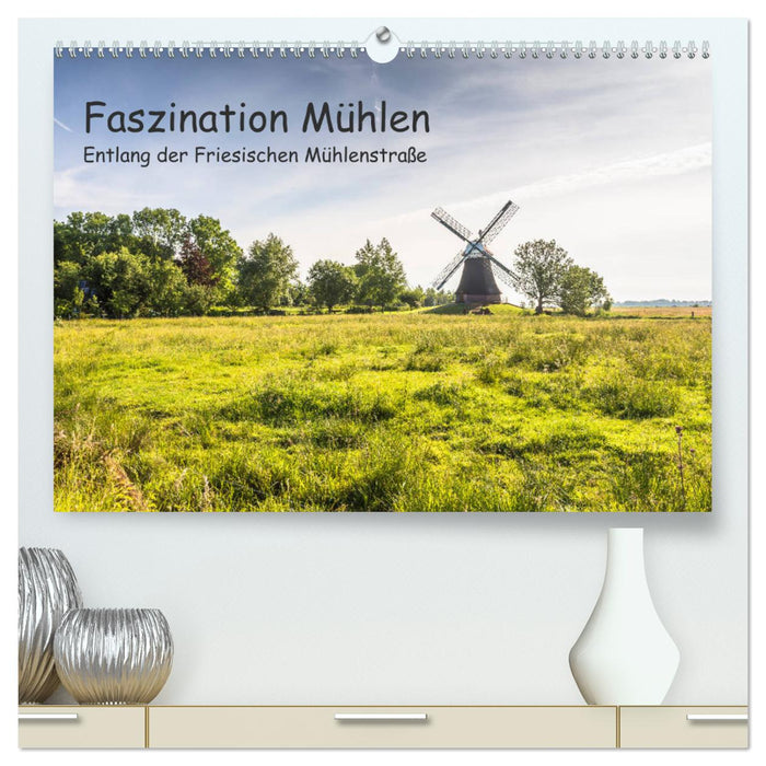 Faszination Windmühlen - Entlang der Ostfriesischen Mühlenstraße (CALVENDO Premium Wandkalender 2025)