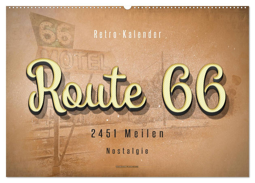 Route 66 - 2451 Meilen Nostalgie (CALVENDO Wandkalender 2025)