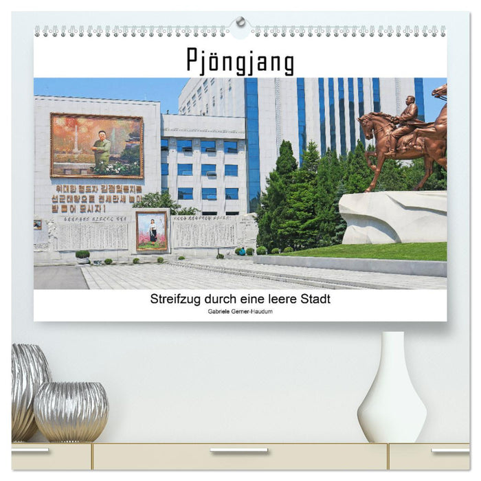 PJÖNGJANG Streifzug durch eine leere Stadt (CALVENDO Premium Wandkalender 2025)