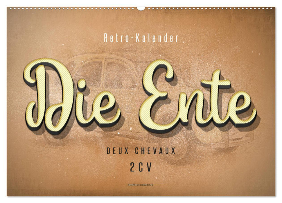 Die Ente, Deux Chevaux, 2CV (CALVENDO Wandkalender 2025)