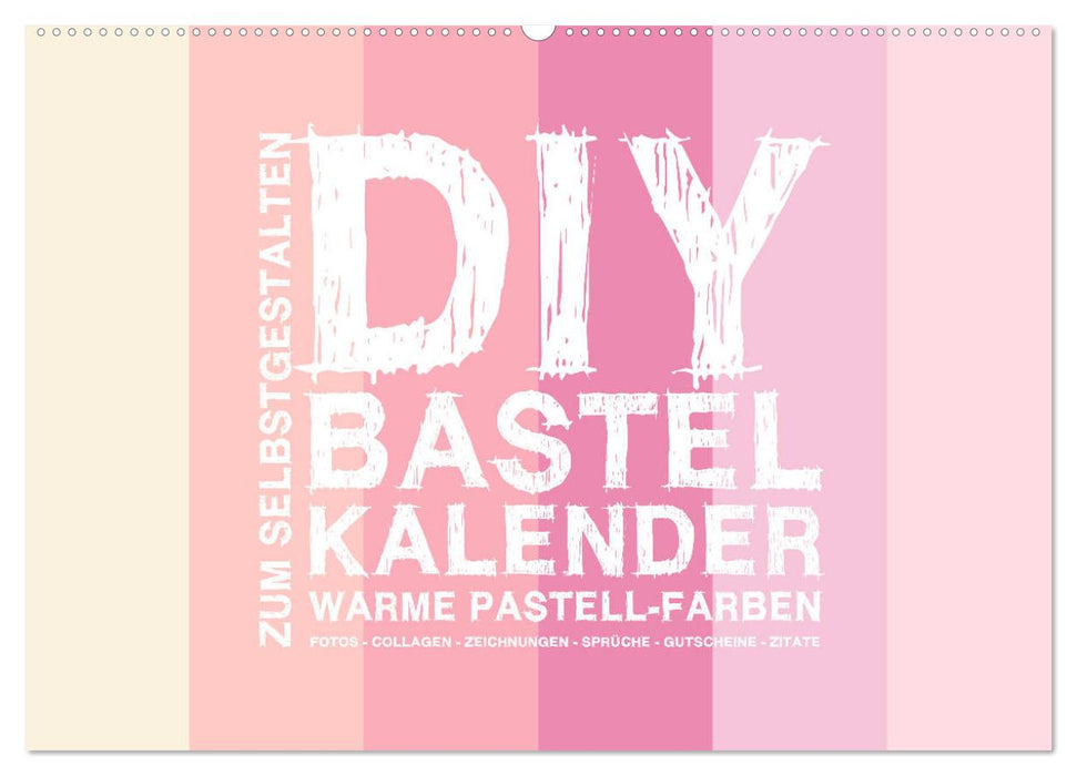 DIY Bastel-Kalender -Warme Pastell Farben- Zum Selbstgestalten (CALVENDO Wandkalender 2025)