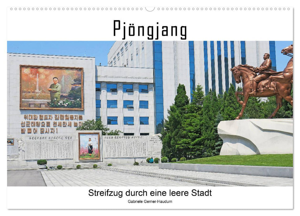 PJÖNGJANG Streifzug durch eine leere Stadt (CALVENDO Wandkalender 2025)