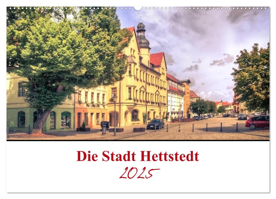 Die Stadt Hettstedt (CALVENDO Wandkalender 2025)