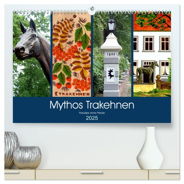 Mythos Trakehnen - Paradies ohne Pferde (CALVENDO Premium Wandkalender 2025)