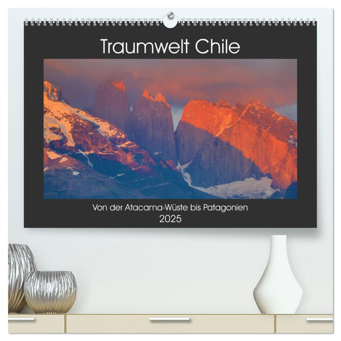 Traumwelt Chile (CALVENDO Premium Wandkalender 2025)