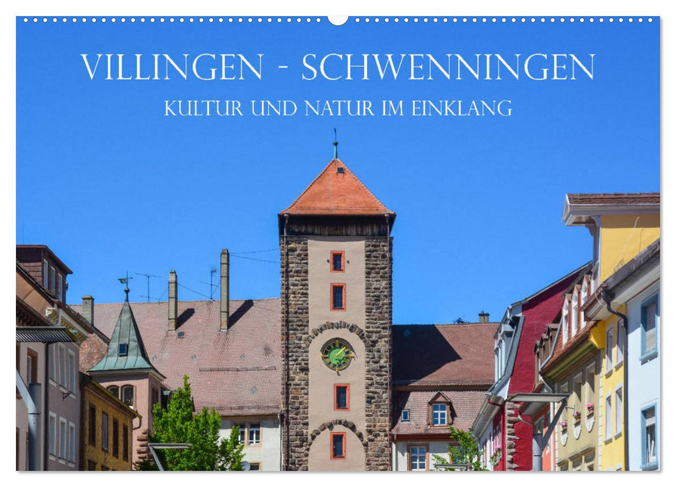 Villingen-Schwenningen - Kultur und Natur im Einklang (CALVENDO Wandkalender 2025)