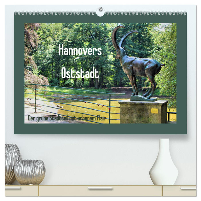 Hannovers Oststadt (CALVENDO Premium Wandkalender 2025)