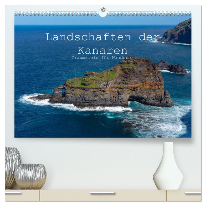 Landschaften der Kanaren - Traumziele für Wanderer (CALVENDO Premium Wandkalender 2025)