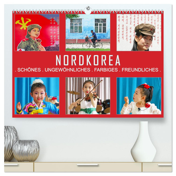 NORDKOREA - SCHÖNES UNGEWÖHNLICHES FARBIGES FREUNDLICHES (CALVENDO Premium Wandkalender 2025)