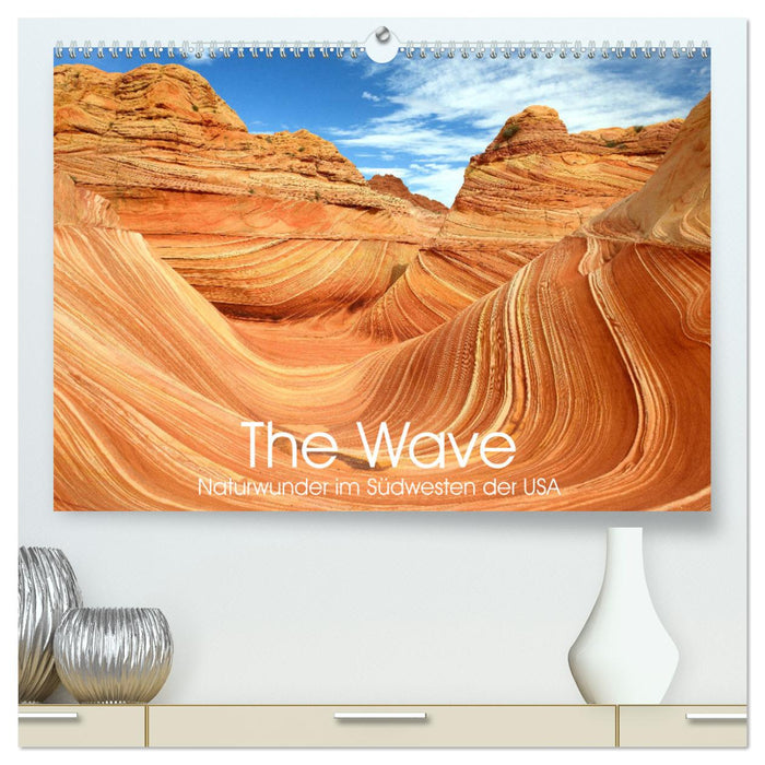 The Wave: Naturwunder im Südwesten der USA (CALVENDO Premium Wandkalender 2025)