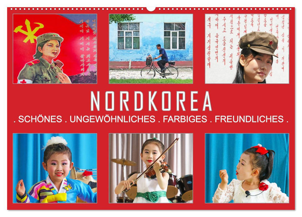 NORDKOREA - SCHÖNES UNGEWÖHNLICHES FARBIGES FREUNDLICHES (CALVENDO Wandkalender 2025)