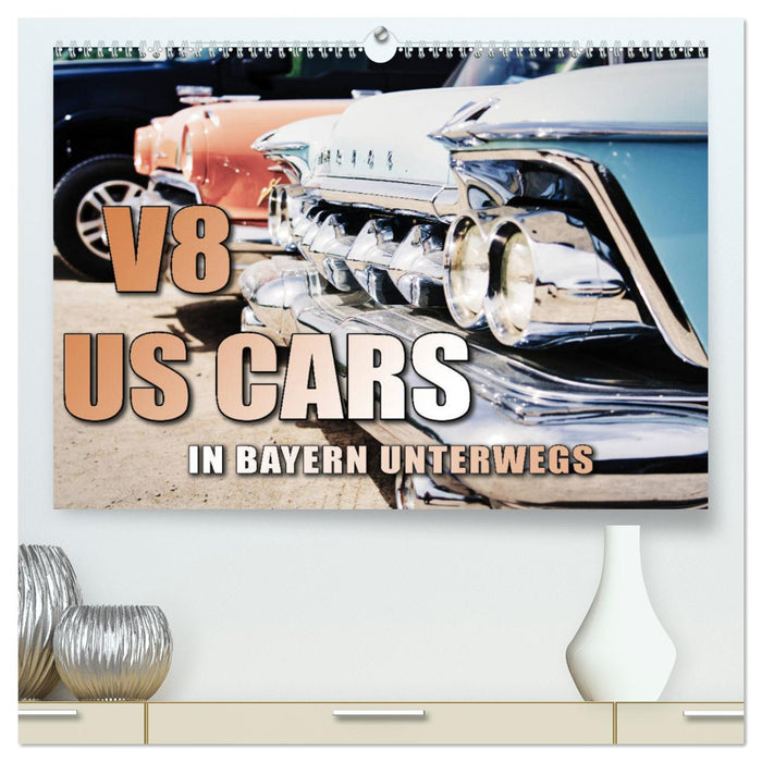 V8 US Cars unterwegs in Bayern (CALVENDO Premium Wandkalender 2025)